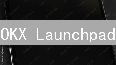 OKX Launchpad：如何抓住新币机遇？参与条件全解析！